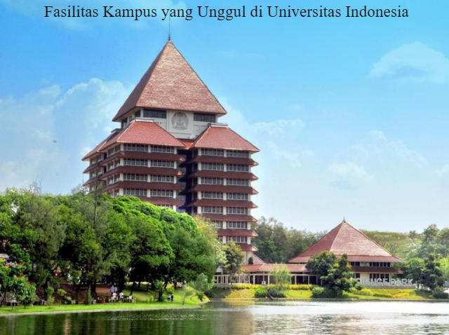 Fasilitas Kampus di Universitas Indonesia