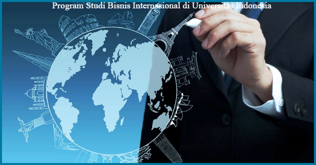 Program Studi Bisnis Internasional di Universitas Indonesia